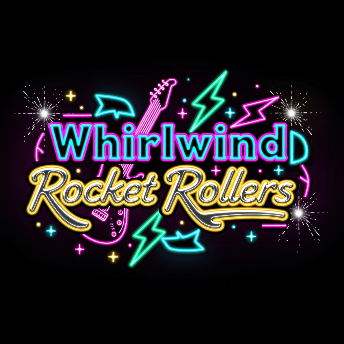 Neon-style graphic reading 'Whirlwind Rocket Rollers' on a black background, with a pink electric guitar, lightning bolts, sparkles, and bright multicolor glowing text. Fast dance rock and roll music.